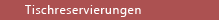 Tischreservierungen